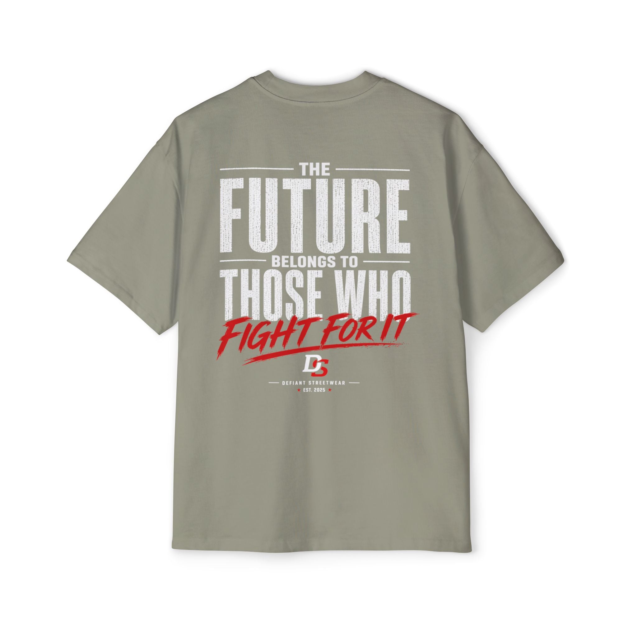 future is there for those who fight for it Heavy Oversized Tee