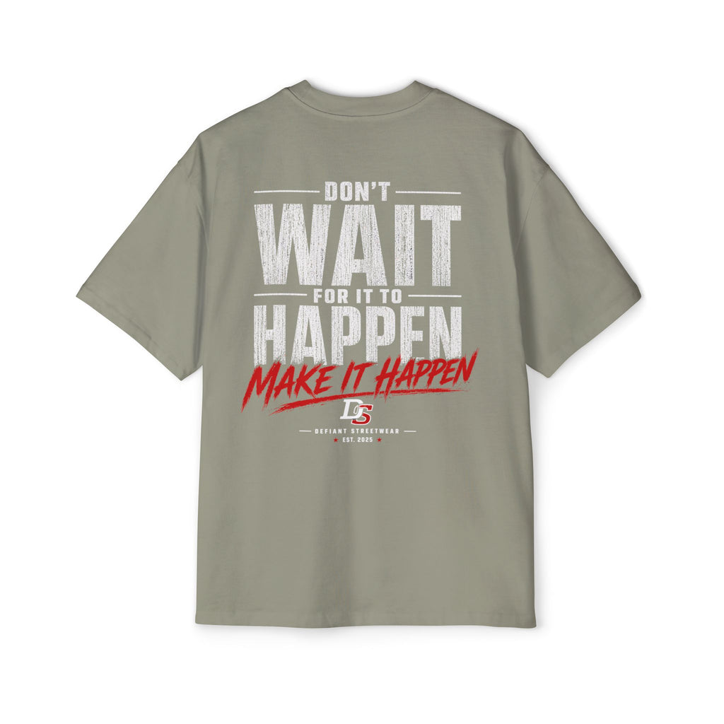 Make it happen Heavy Oversized Tee