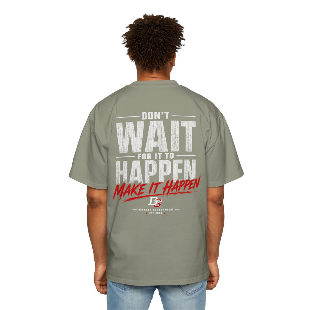 Make it happen Heavy Oversized Tee