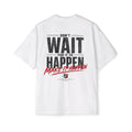 Make it happen Heavy Oversized Tee