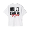 Built not broken Heavy Oversized Tee