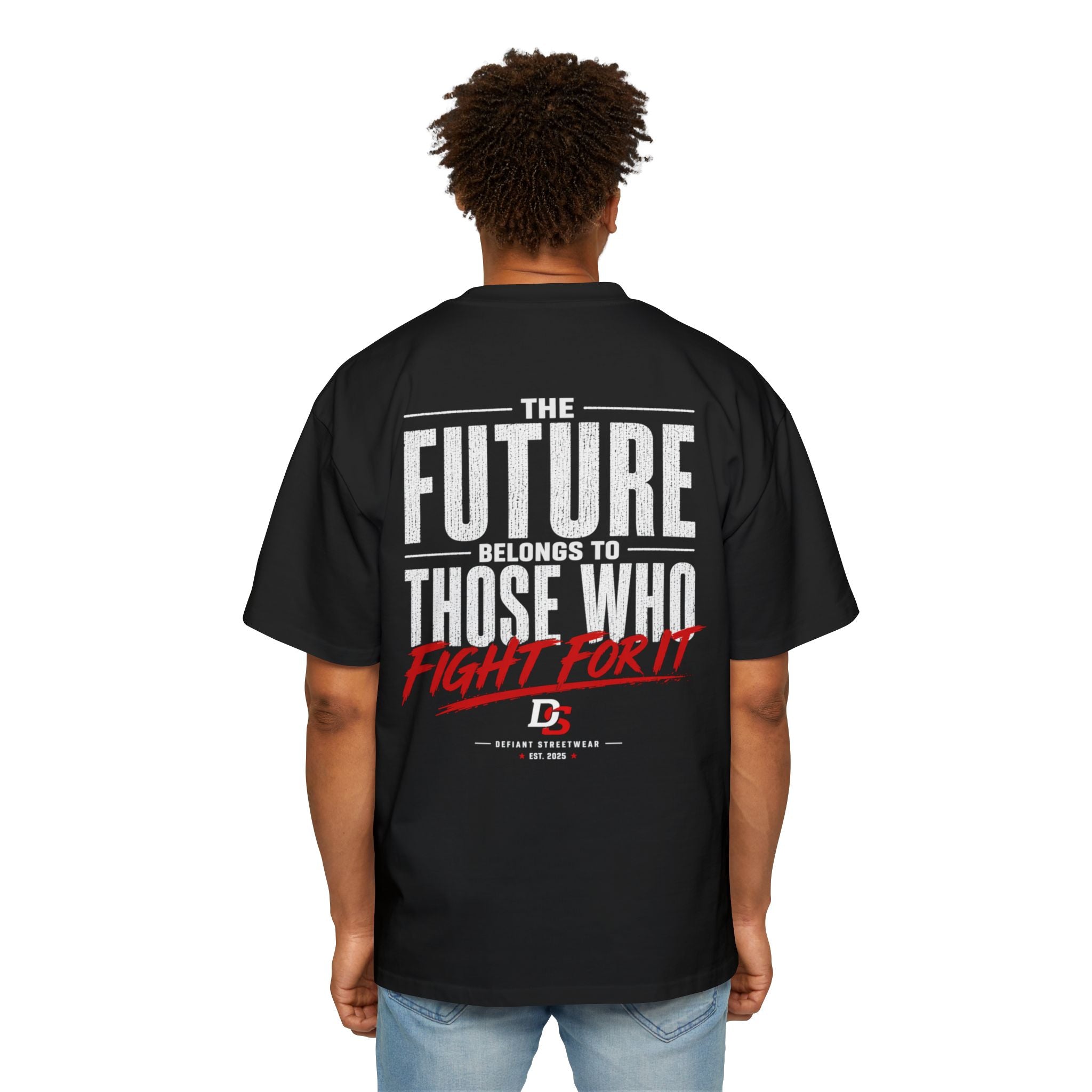 future is there for those who fight for it Heavy Oversized Tee