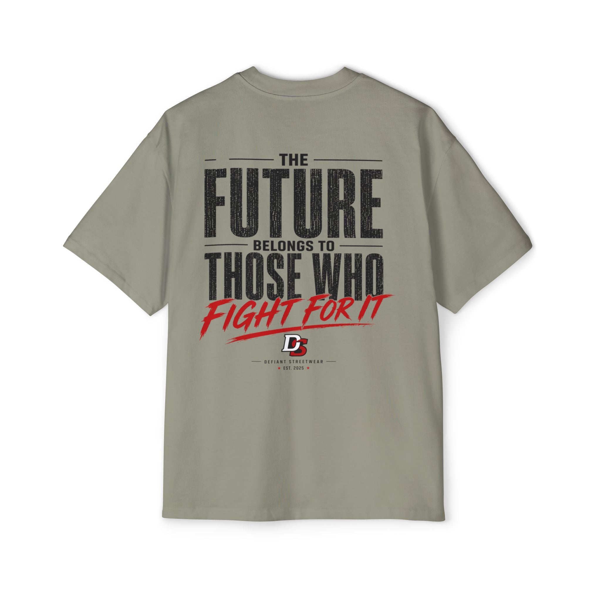 Oversized Tee — "The Future Belongs to Those Who Fight for It"