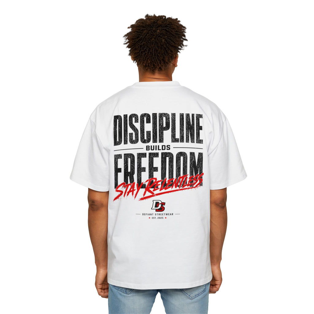 discipline builds freedom Heavy Oversized Tee