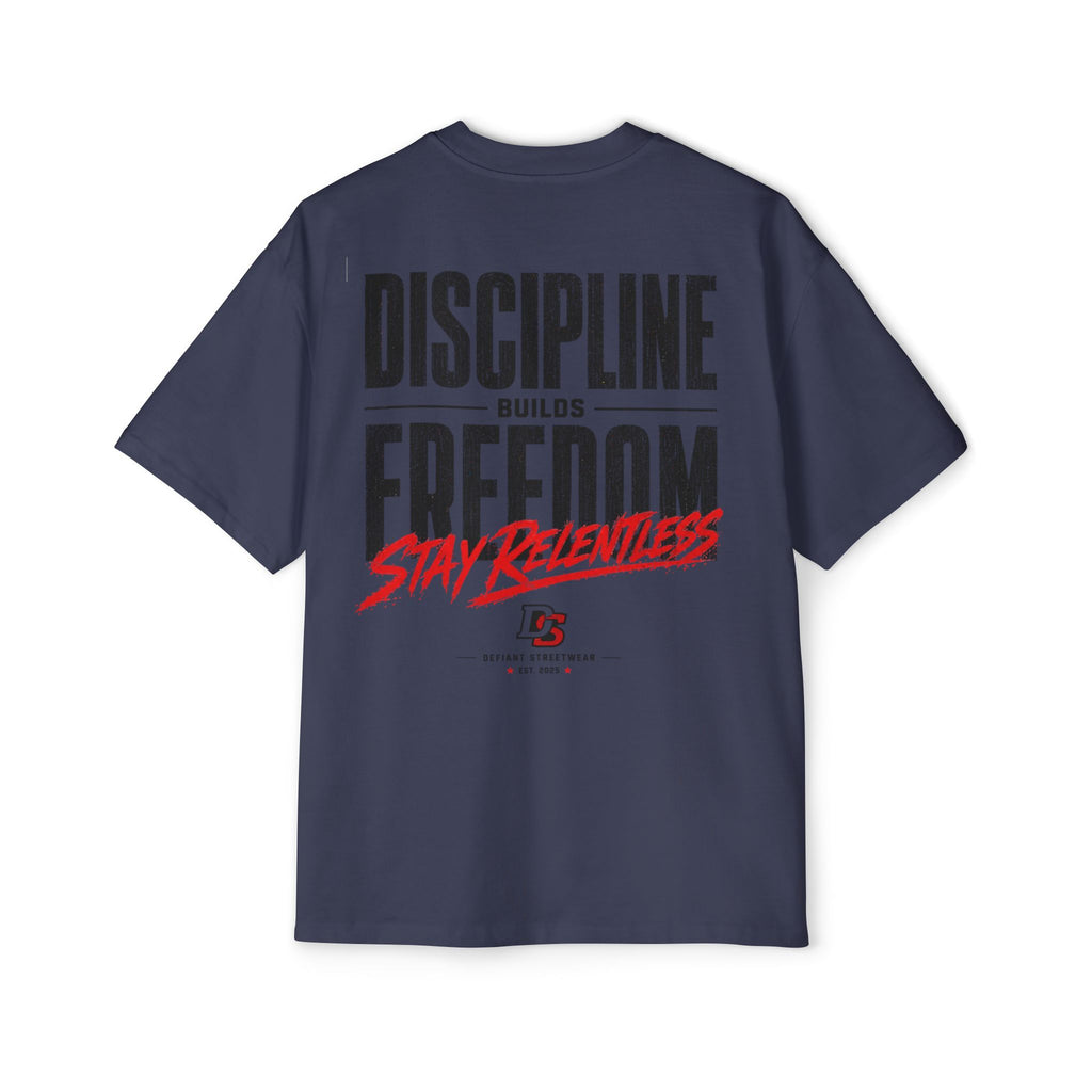 discipline builds freedom Heavy Oversized Tee