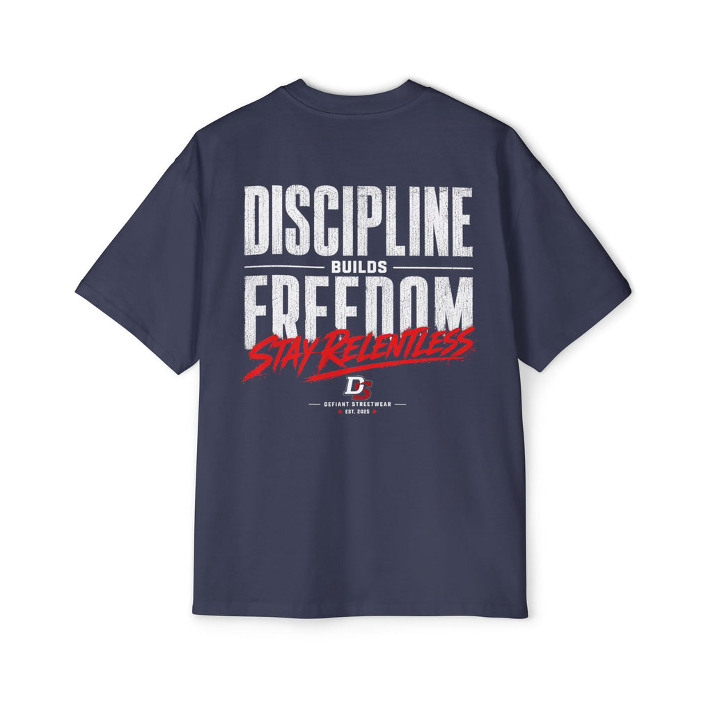 discipline builds freedom Heavy Oversized Tee