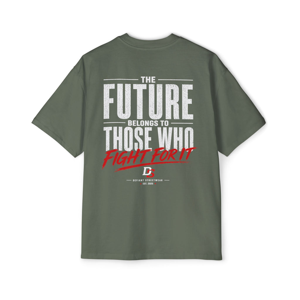 future is there for those who fight for it Heavy Oversized Tee