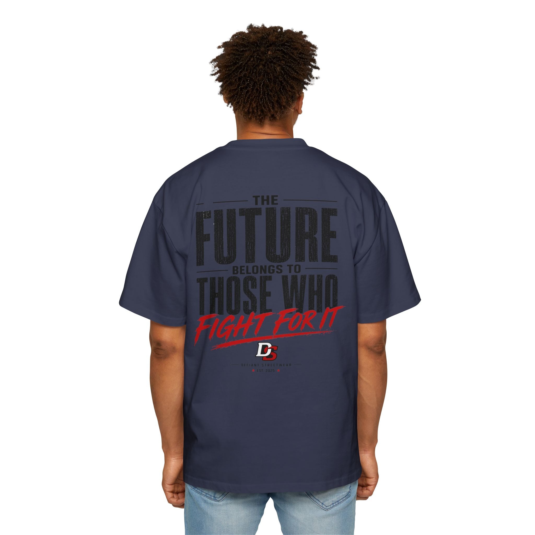 Oversized Tee — "The Future Belongs to Those Who Fight for It"