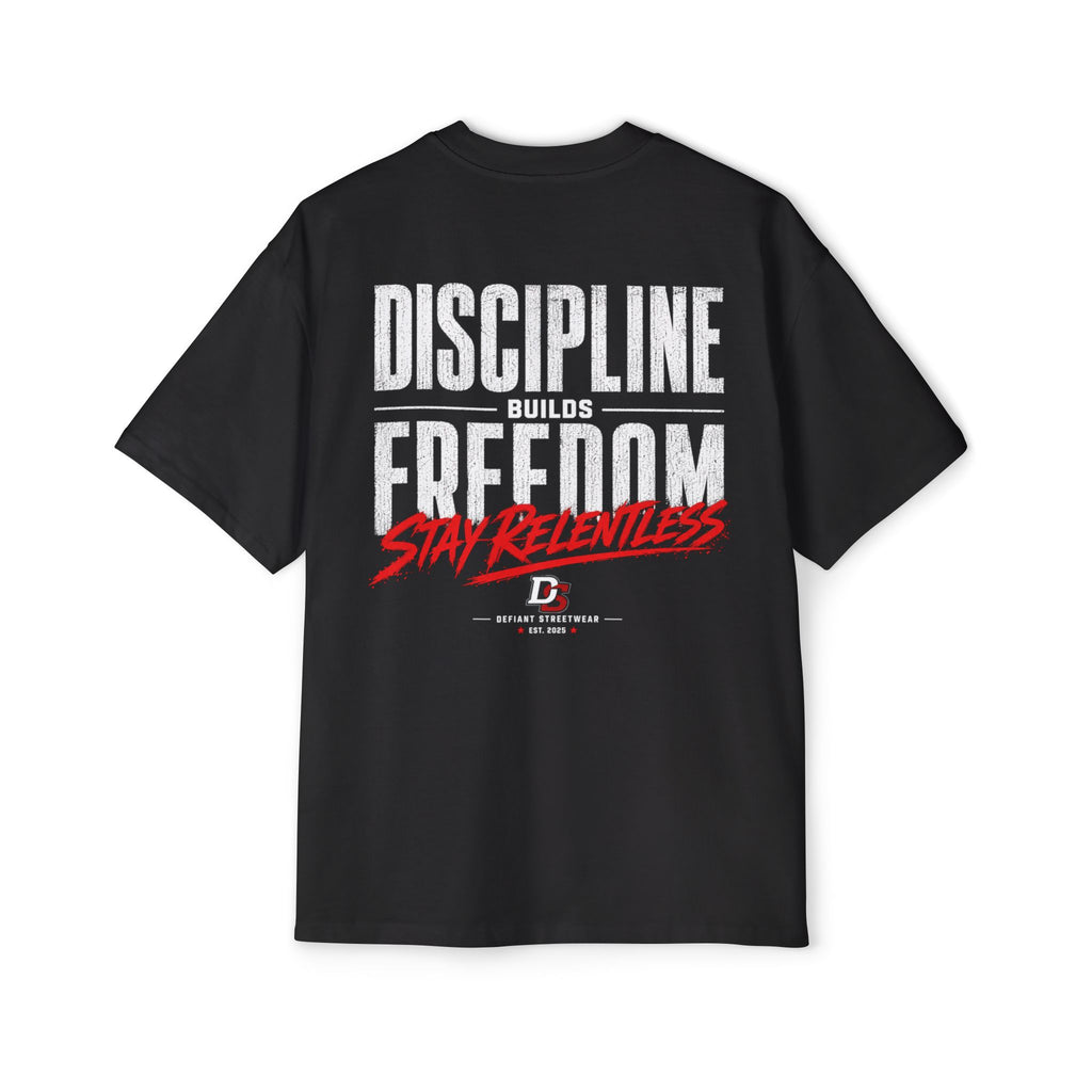 discipline builds freedom Heavy Oversized Tee
