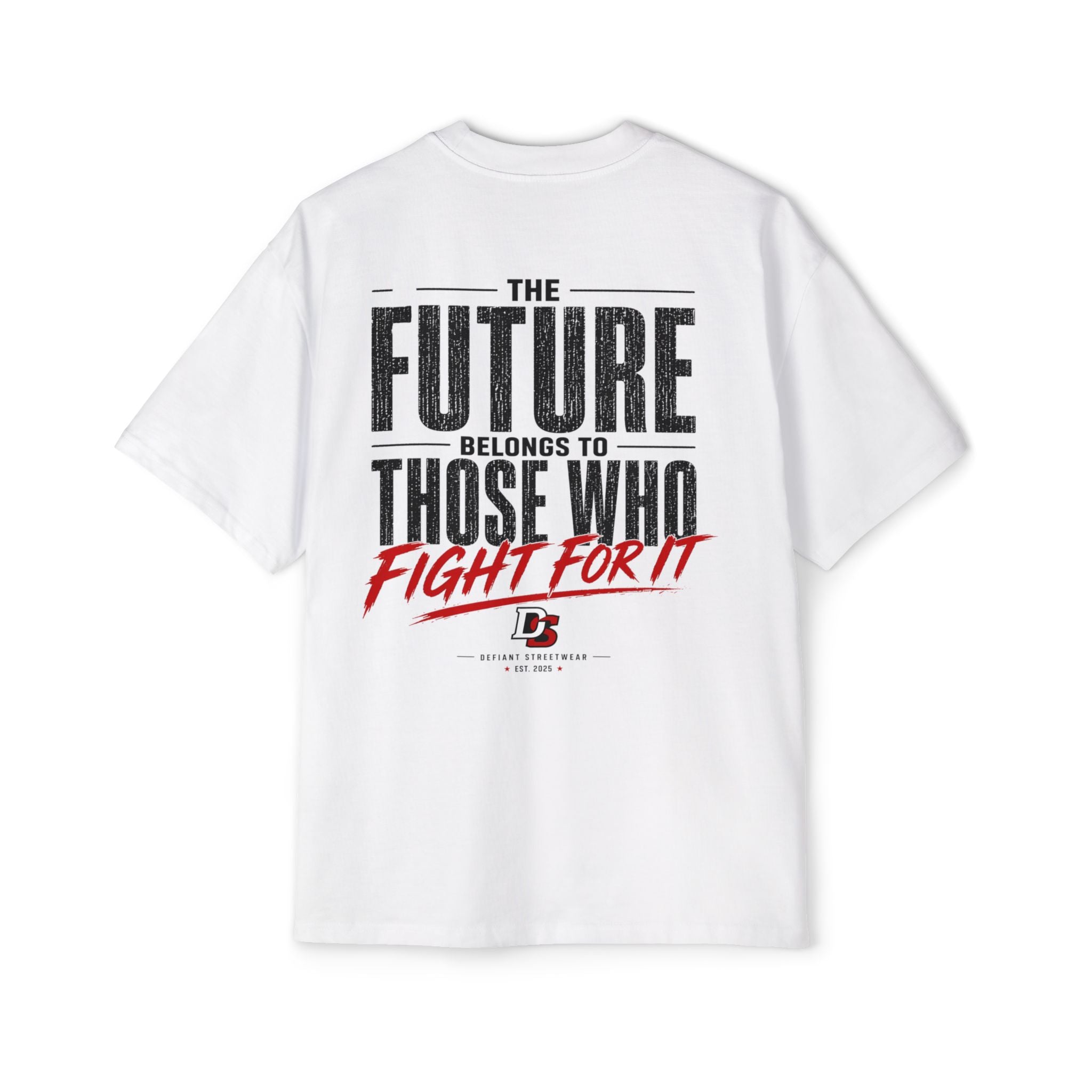 Oversized Tee — "The Future Belongs to Those Who Fight for It"