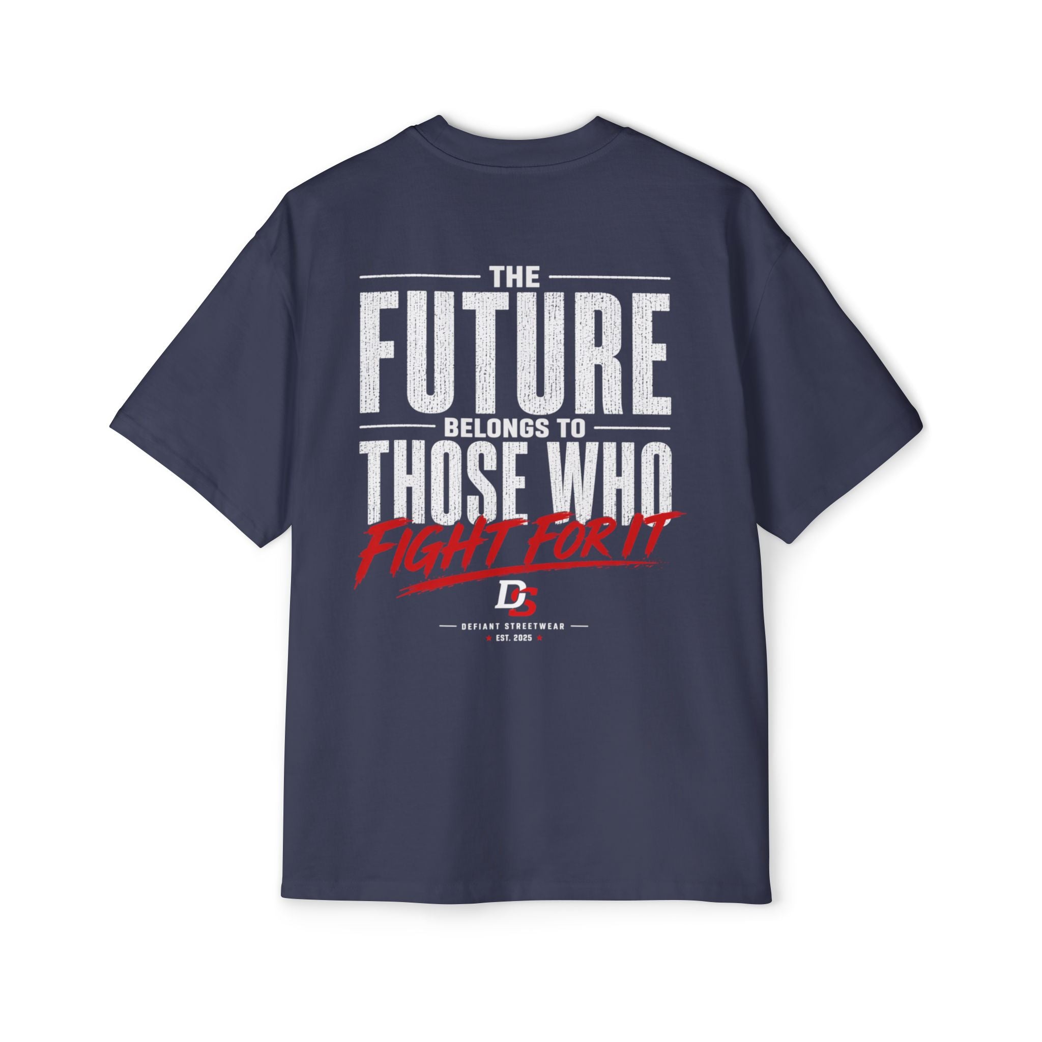 future is there for those who fight for it Heavy Oversized Tee