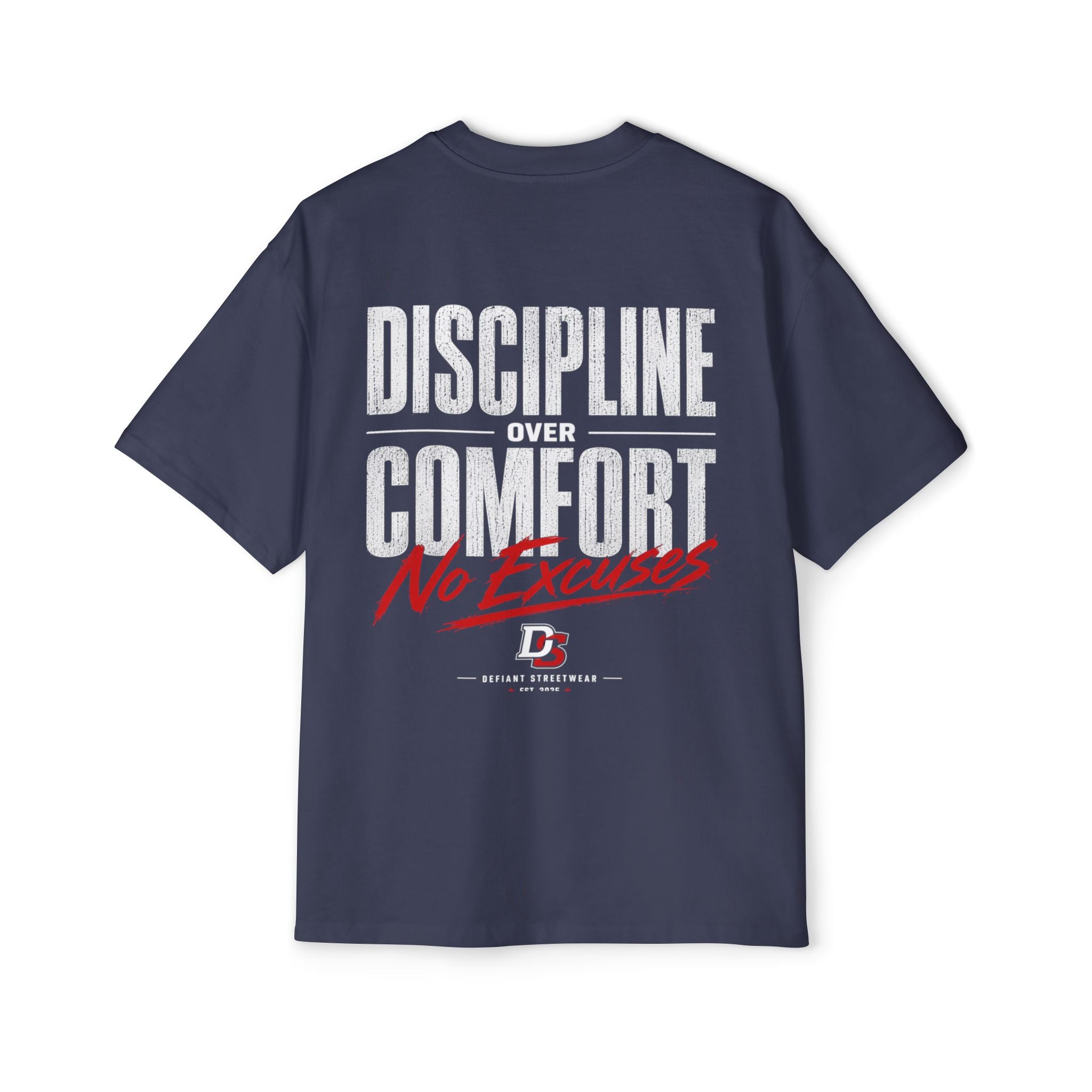 discipline over comfort no excuses Heavy Oversized Tee
