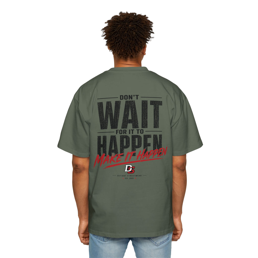 Make it happen Heavy Oversized Tee