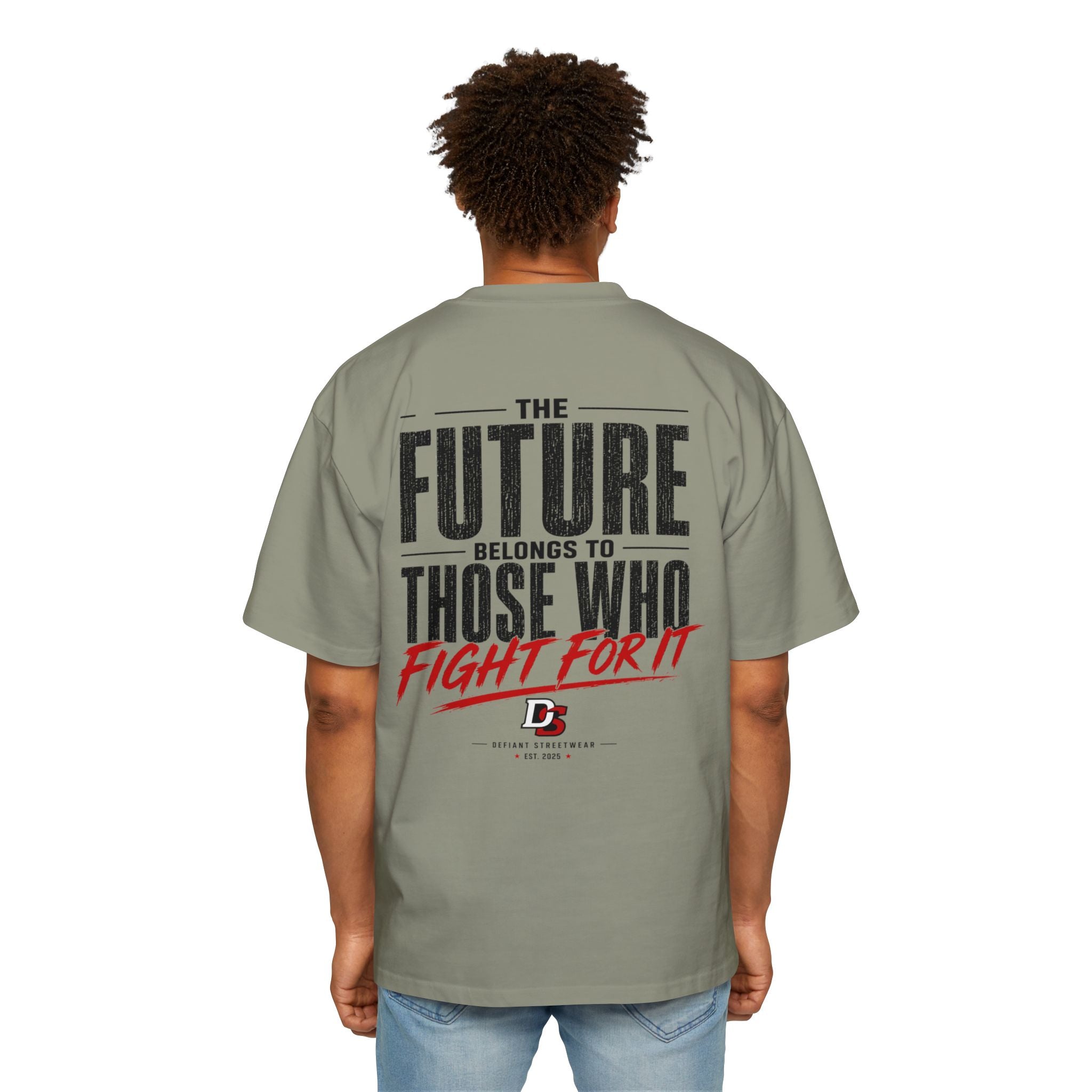 Oversized Tee — "The Future Belongs to Those Who Fight for It"