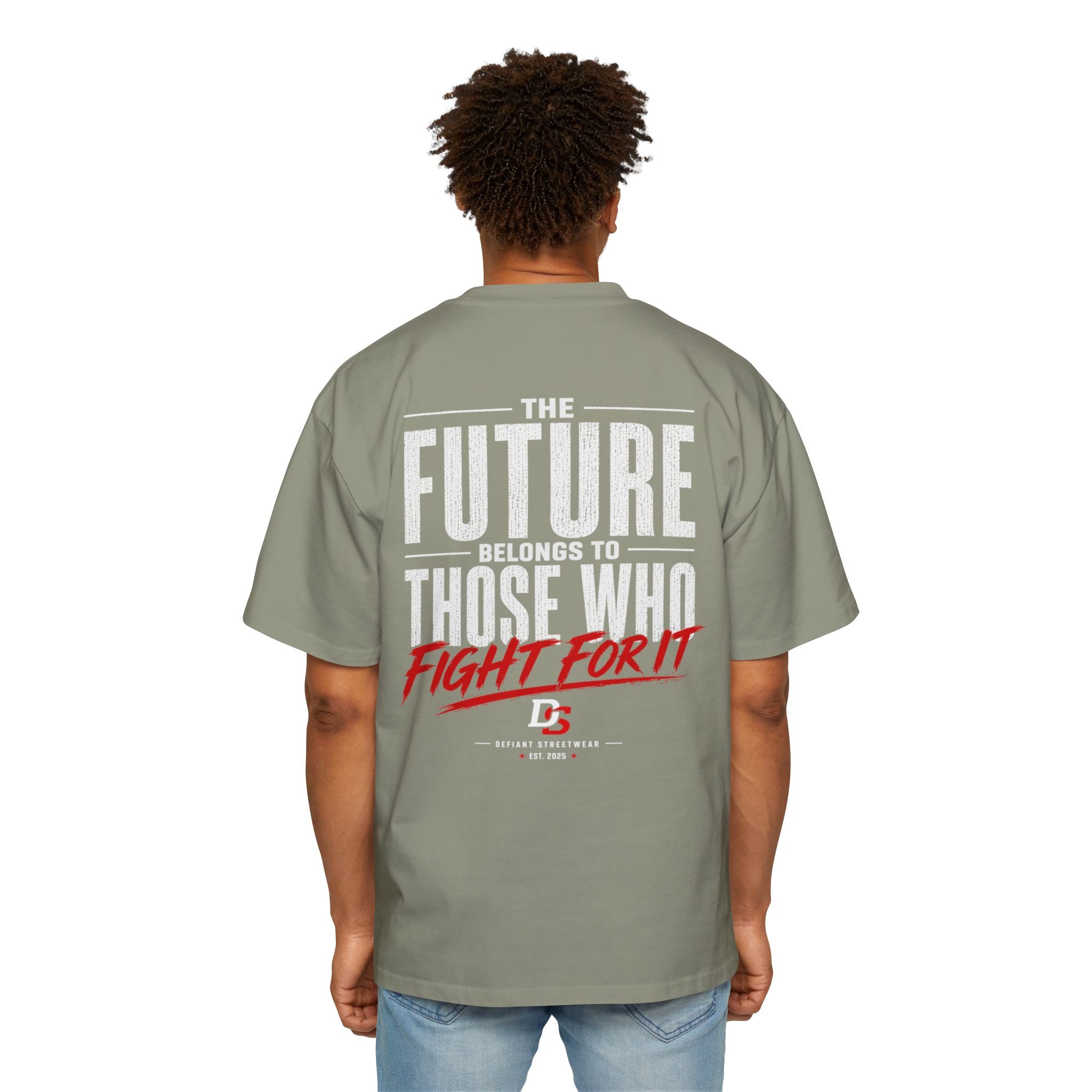 future is there for those who fight for it Heavy Oversized Tee