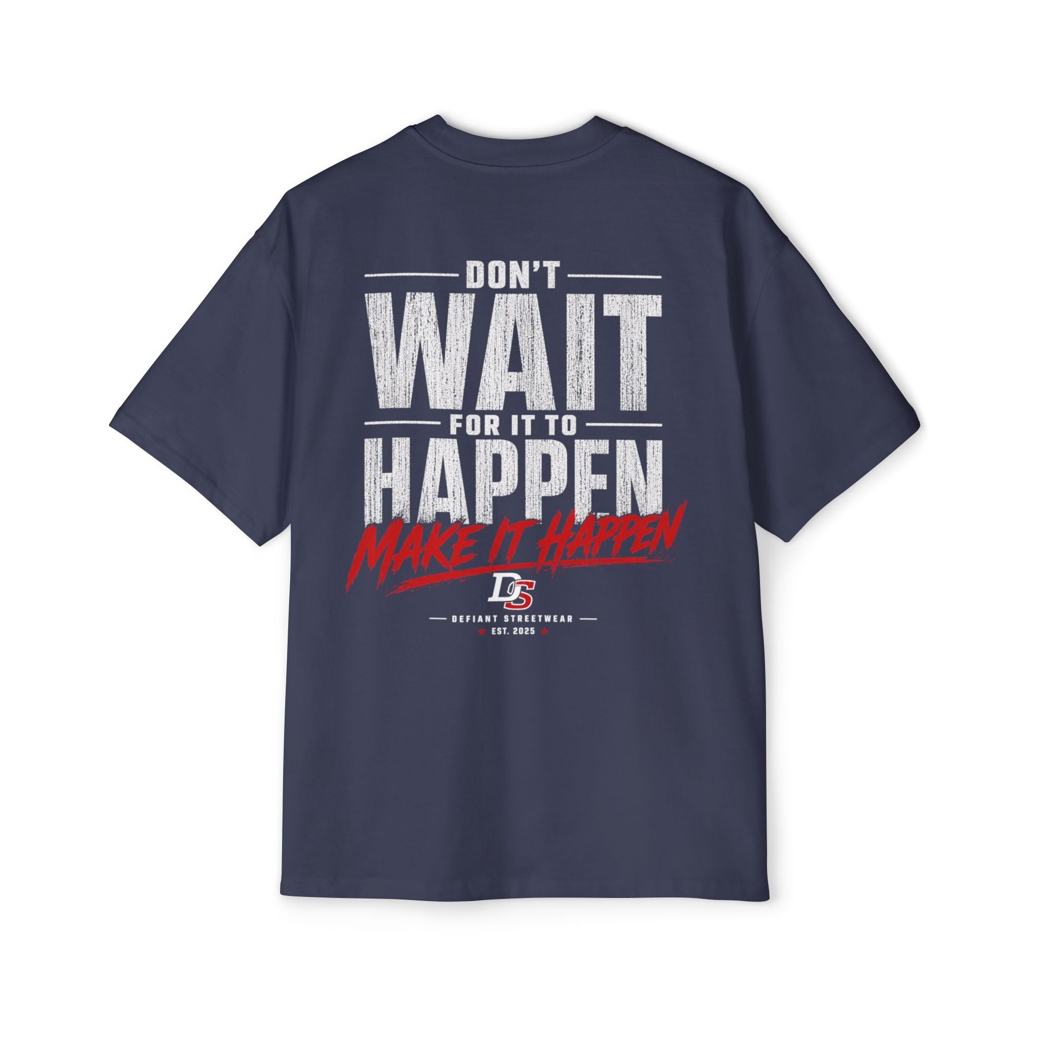 Make it happen Heavy Oversized Tee