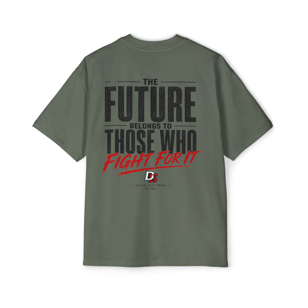 Oversized Tee — "The Future Belongs to Those Who Fight for It"