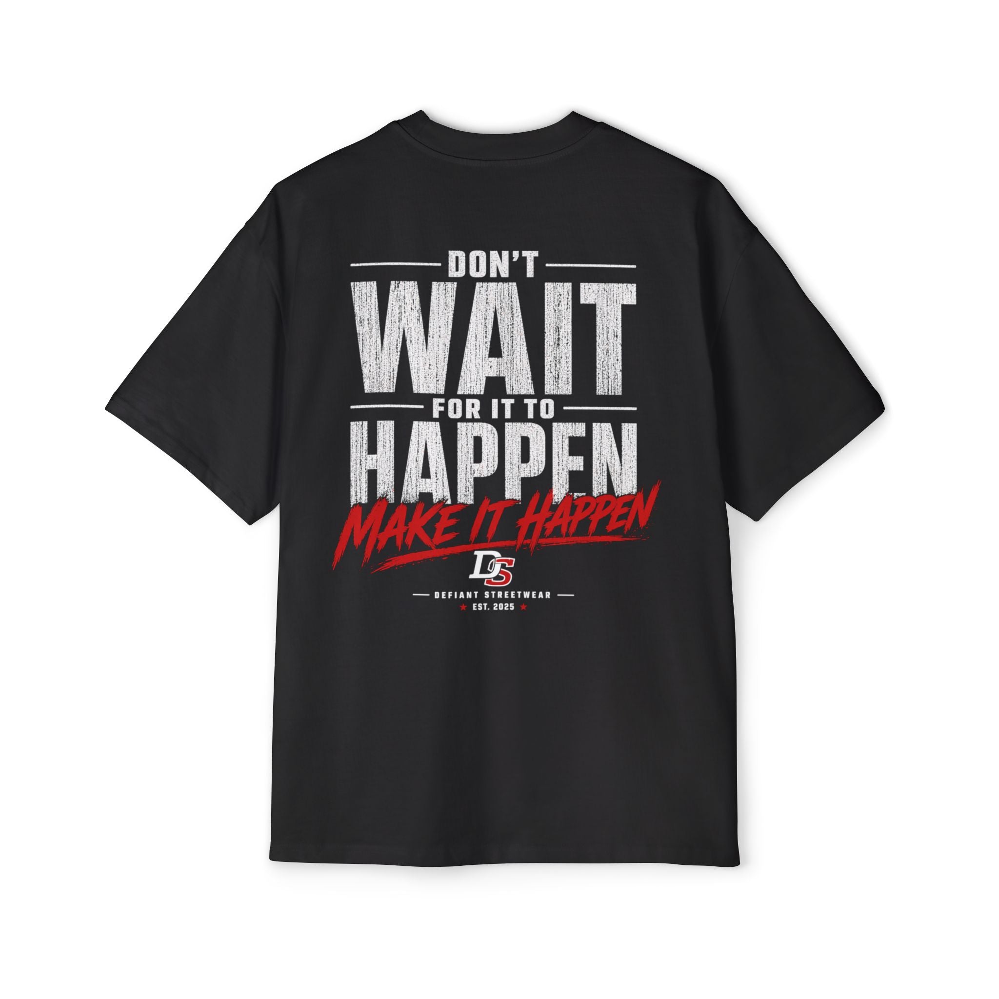 Make it happen Heavy Oversized Tee