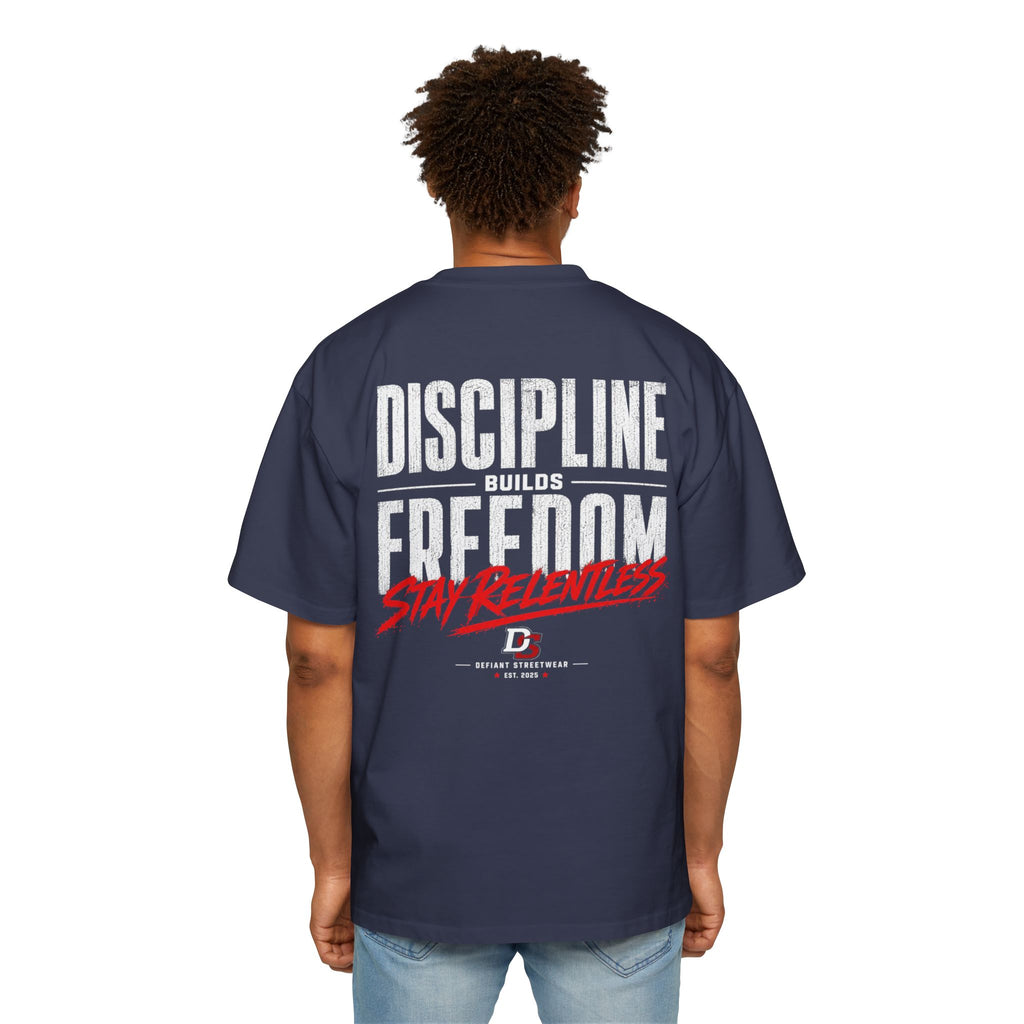 discipline builds freedom Heavy Oversized Tee