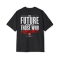 future is there for those who fight for it Heavy Oversized Tee