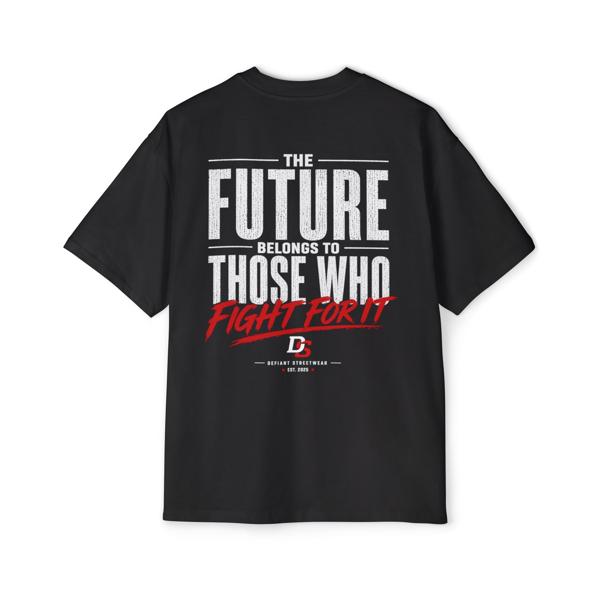 future is there for those who fight for it Heavy Oversized Tee